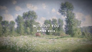 Download lagu Without you [aman aziz] mp3