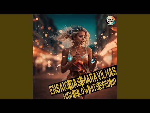 ENSAIO DAS MARAVILHAS (Sped Up)