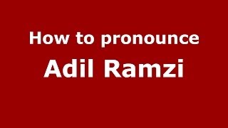 How to pronounce Adil Ramzi