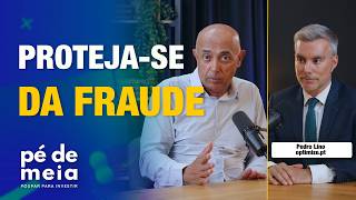 Como se Proteger de Fraudes | Pé de Meia