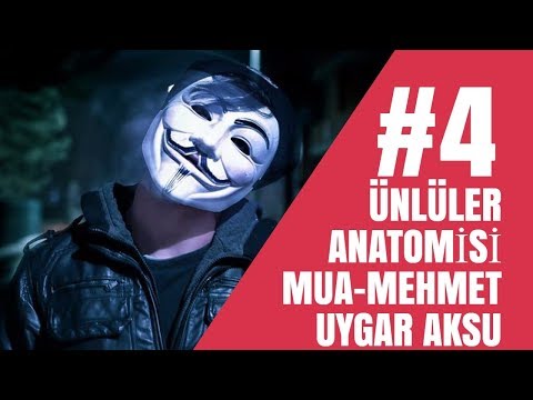 Mehmet Uygar Aksu (MUA) - Ünlüler Anatomisi #4 | Farklı Olma Sanatı