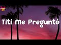 Bad Bunny - Tití Me Preguntó | Ojitos Lindos, Me Porto Bonito, Yonaguni (Mix)