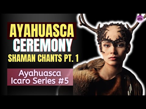 Ayahuasca Ceremony Shaman Magic Song Chant Mix | Ayahuasca Icaro Series #5