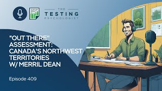 409. “Out There” Assessment: Canada’s Northwest Territories w/ Merril Dean