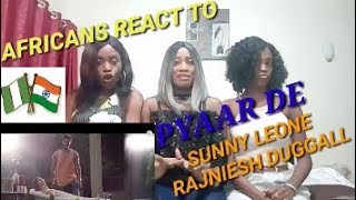 Africans react to Pyaar De | Sunny Leone &amp; Rajniesh Duggall | Ankit Tiwari by AGA