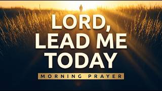 Lead Me to Still Waters — A Morning Prayer to Quiet Your Restless Heart | Morning Prayer