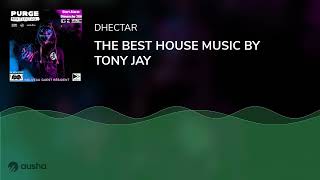 THE BEST HOUSE MUSIC BY TONY JAY