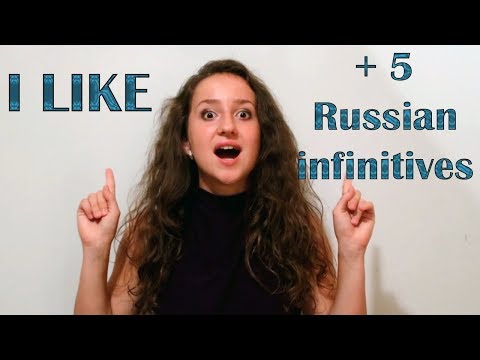 I LIKE in RUSSIAN + INFINITIVES