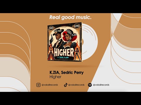 K.ZIA, Sedric Perry - Higher