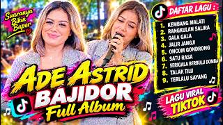 Download lagu ADE ASTRID FULL ALBUM BAJIDOR DIJAMIN BERGOYANG mp3