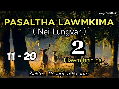PASALTHA LAWMKIMA - 2 (Nei Lungvar) | Hlawm hnih na