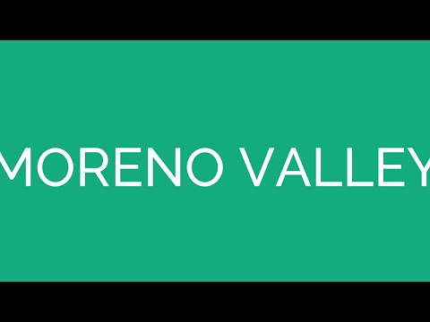 Moreno Valley : How To Pronounce Moreno Valley In American Accent