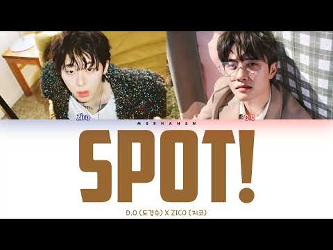 D.O (도경수) X ZICO (지코) - SPOT! (Feat. JENNIE) The Seasons: ZICO's Artist Color Coded Lyrics