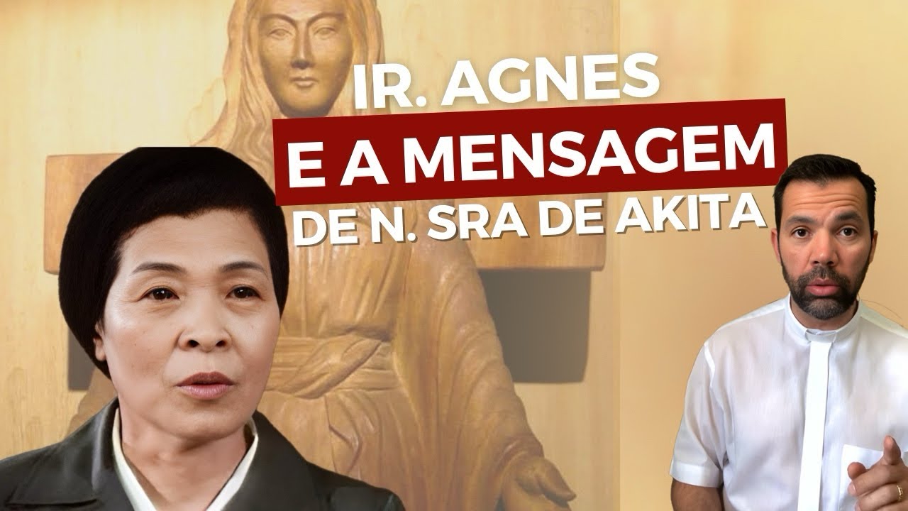 Ir. Agnes Sasagawa e a Mensagem de Nossa Senhora de Akita