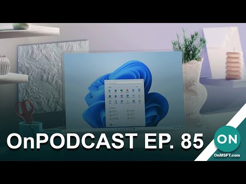 OnPodcast Episode 85: Windows 11 2022 Update features, Surface Event 'Save the Date', and more