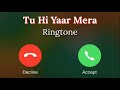 Tu Hi Yaar Mera Song Ringtone || Arijit Singh & Neha Kakkar Song Ringtone || Pati Patni Aur Woh Song