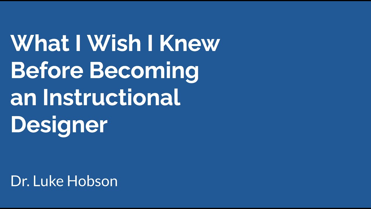 What I Wish I Knew Before Becoming an Instructional Designer