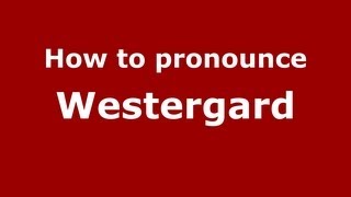 How to pronounce Westergard
