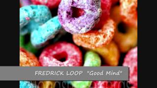 Download lagu FREDERICK LOOP Good Mind... mp3