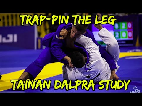 TrapPIN the Leg Like Tainan Dalpra - BJJ Guard Passing Study