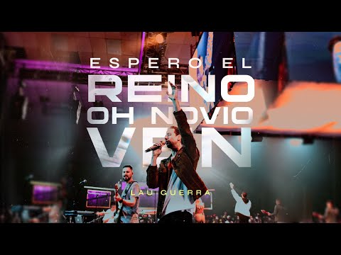 Espero El Reino (oh Novio Ven) - Lau Guerra