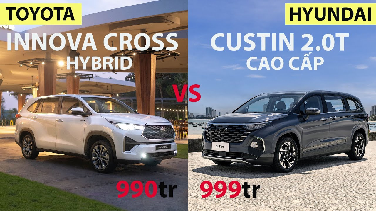 MPV tầm 1 tỷ đồng giá ngang nhau, chọn Toyota INNOVA CROSS Hybrid hay Hyundai CUSTIN 2.0T Cao cấp?