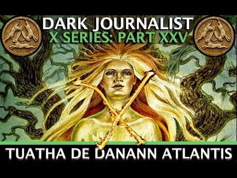 DARK JOURNALIST X SERIES XXV: TUATHA DE DANANN ATLANTIS FIRE CRYSTAL INITIATES IN IRELAND REVEALED!