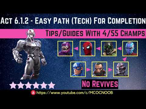 MCOC: Act 6.1.2 - Easy Path (Tech) Tips/Guides - No Revives - 4/55 champs - story quest