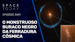 O MONSTRUOSO BURACO NEGRO DA FERRADURA CÓSMICA