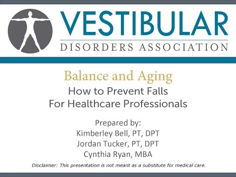 Balance and Aging - How to Prevent Falls (For Vestibular Professionals)