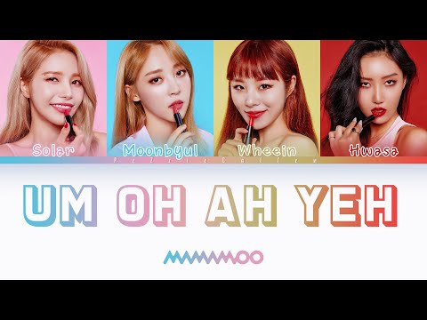 MAMAMOO (마마무) - Um Oh Ah YeH (음오아예 ) Color Coded Lyrics Han_Rom_Eng