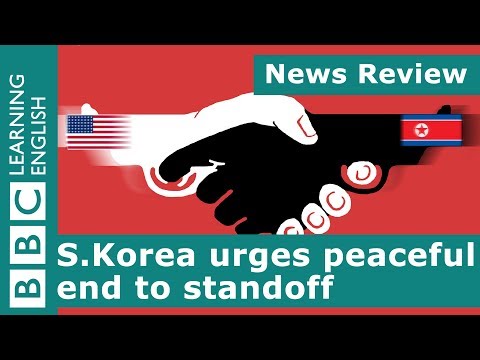 BBC News Review.韓国はスタンドオフの平和的終結を求める (BBC News Review: S. Korea urges peaceful end to standoff)