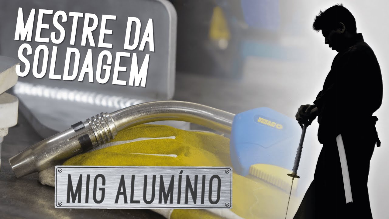 Domine a Soldagem MIG MAG em Alumínio - Dicas de Como Soldar MIG Alumínio e Virar um Mestre Soldador