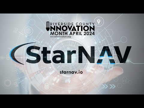 StarNav LLC:  Navigating Success from Riverside County Incubator to Global Technology Innovator