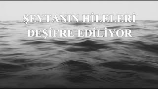 Said Şaşmaz - Şeytanın Hileleri Deşifre Ediliyor