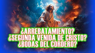 RAPTO O ARREBATAMIENTO? - ¿CUÁNDO SERÁ LA SEGUNDA VENIDA DE CRISTO Y QUE SON LAS BODAS DEL CORDERO?