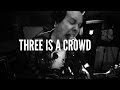 '68 - Three Is A Crowd (QCA Session) 