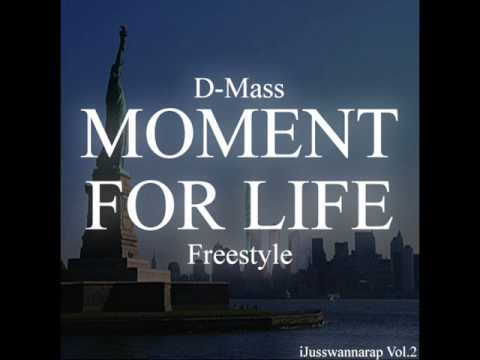 D-Mass - Moment For Life (Freestyle)