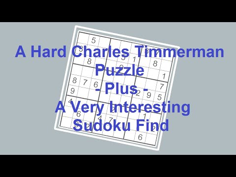 Sudoku Primer 175 - Solving a hard Charles Timmerman puzzle & an Interesting Find About Sudoku @ end
