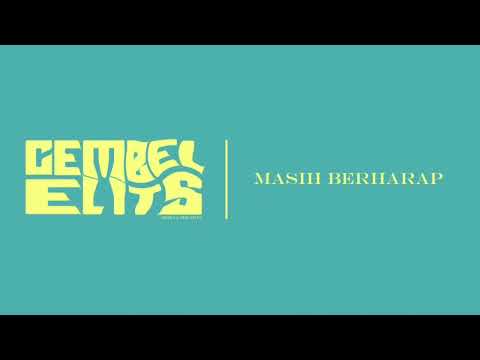 Gembel Elits - Masih Berharap (Official Audio Video)