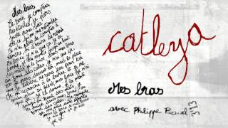 Catleya & Philippe Pascal : Mes Bras