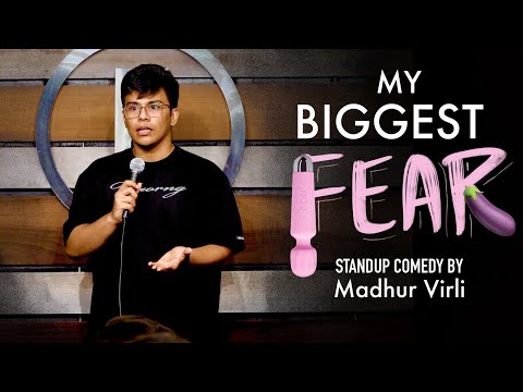 My Biggest Fear ft. Vibrator | Stand Up Comedy by Madhur Virli