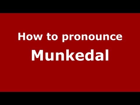 How to Pronounce Munkedal - PronounceNames.com
