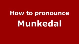 How to pronounce Munkedal