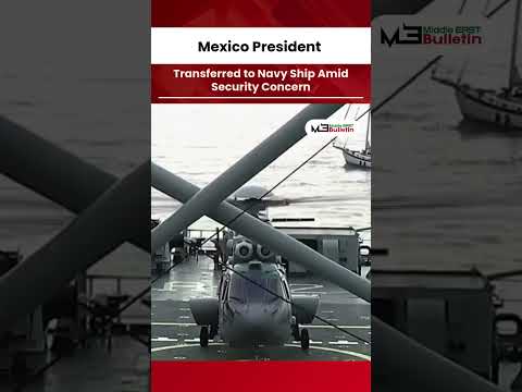 Mexico President Claudia Sheinbaum Moved to Navy Ship Amid Heightened Security Alert