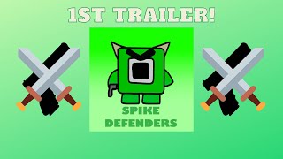Spike Defenders! (1st Trailer)