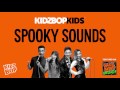 KIDZ BOP Kids - Spooky Halloween Sounds (KIDZ BOP Halloween)