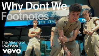 Why Don't We - The Making of 'Love Back' (Vevo Footnotes)