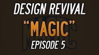 Design Revival Episode 5 "Magic" Speed Art
