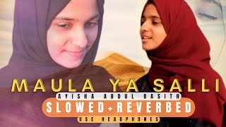 Download lagu Maula Ya Salli|Slowed Reverbed|Ayisha Abdul Basith mp3